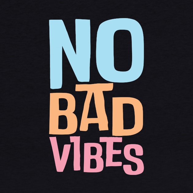No Bad Vibes by MRSY
